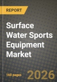 Surface Water Sports Equipment Market Outlook 2026-2034: Market Share, and Growth Analysis by Sports Type, Price Tier, Distribution Channel, End User- Product Image
