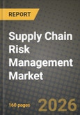 Supply Chain Risk Management Market Outlook 2026-2034: Market Share, and Growth Analysis by Component (Software, Services), Deployment Model, Enterprise Size, Risk Domain- Product Image