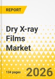 Dry X-ray Films Market - A Global and Regional Analysis: Focus on Type, Application, End User, 2026-2036- Product Image