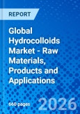 Global Hydrocolloids Market - Raw Materials, Products and Applications- Product Image