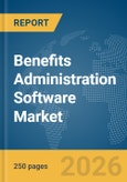 Benefits Administration Software Market Global Report 2026- Product Image
