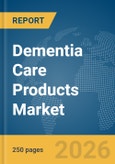 Dementia Care Products Market Global Report 2026- Product Image