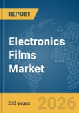 Electronics Films Market Global Report 2026- Product Image