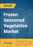 Frozen Seasoned Vegetables Market Global Report 2026- Product Image