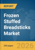 Frozen Stuffed Breadsticks Market Global Report 2026- Product Image