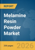 Melamine Resin Powder Market Global Report 2026- Product Image