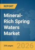 Mineral-Rich Spring Waters Market Global Report 2026- Product Image