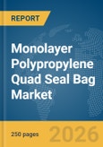 Monolayer Polypropylene (Mono-PP) Quad Seal Bag Market Global Report 2026- Product Image
