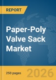 Paper-Poly Valve Sack Market Global Report 2026- Product Image