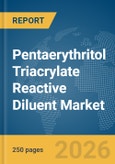 Pentaerythritol Triacrylate (PETA) Reactive Diluent Market Global Report 2026- Product Image