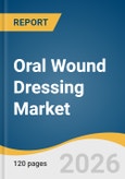 Oral Wound Dressing Market Size, Share & Trends Analysis Report by Product, Material Type, Application, End Use, Distribution Channel, and Regional Segment Forecasts, 2026-2033- Product Image