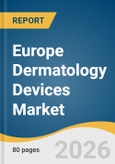 Europe Dermatology Devices Market Size, Share & Trends Analysis Report by Product, Application, End-use, Country, and Segment Forecasts, 2026-2033- Product Image