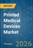 Printed Medical Devices - Market Share Analysis, Industry Trends & Statistics, Growth Forecasts (2026-2031)- Product Image