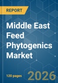 Middle East Feed Phytogenics - Market Share Analysis, Industry Trends & Statistics, Growth Forecasts (2026-2031)- Product Image