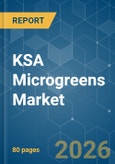 KSA Microgreens - Market Share Analysis, Industry Trends & Statistics, Growth Forecasts (2026-2031)- Product Image