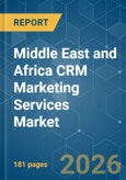 Middle East and Africa CRM Marketing Services - Market Share Analysis, Industry Trends & Statistics, Growth Forecasts (2026-2031)- Product Image