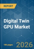 Digital Twin GPU - Market Share Analysis, Industry Trends & Statistics, Growth Forecasts (2026-2031)- Product Image