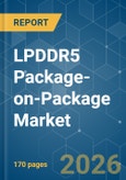 LPDDR5 Package-on-Package (PoP) - Market Share Analysis, Industry Trends & Statistics, Growth Forecasts (2026-2031)- Product Image