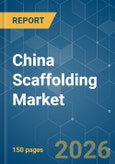 China Scaffolding - Market Share Analysis, Industry Trends & Statistics, Growth Forecasts (2026-2031)- Product Image