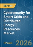 Cybersecurity for Smart Grids and Distributed Energy Resources - Market Share Analysis, Industry Trends & Statistics, Growth Forecasts (2026-2031)- Product Image