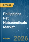 Philippines Pet Nutraceuticals - Market Share Analysis, Industry Trends & Statistics, Growth Forecasts (2026-2031)- Product Image