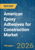 American Epoxy Adhesives for Construction - Market Share Analysis, Industry Trends & Statistics, Growth Forecasts (2026-2031)- Product Image