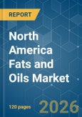 North America Fats and Oils - Market Share Analysis, Industry Trends & Statistics, Growth Forecasts (2026-2031)- Product Image