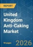 United Kingdom Anti-Caking - Market Share Analysis, Industry Trends & Statistics, Growth Forecasts (2026-2031)- Product Image