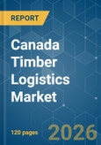 Canada Timber Logistics - Market Share Analysis, Industry Trends & Statistics, Growth Forecasts (2026-2031)- Product Image