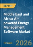 Middle East and Africa AI-powered Energy Management Software - Market Share Analysis, Industry Trends & Statistics, Growth Forecasts (2026-2031)- Product Image