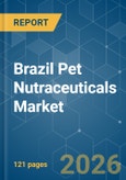 Brazil Pet Nutraceuticals - Market Share Analysis, Industry Trends & Statistics, Growth Forecasts (2026-2031)- Product Image