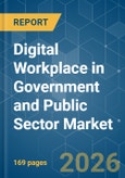 Digital Workplace in Government and Public Sector - Market Share Analysis, Industry Trends & Statistics, Growth Forecasts (2026-2031)- Product Image