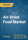Air-Dried Food - Market Share Analysis, Industry Trends & Statistics, Growth Forecasts (2026-2031)- Product Image