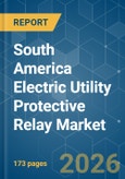 South America Electric Utility Protective Relay - Market Share Analysis, Industry Trends & Statistics, Growth Forecasts (2026-2031)- Product Image