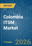 Colombia ITSM - Market Share Analysis, Industry Trends & Statistics, Growth Forecasts (2026-2031)- Product Image