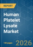 Human Platelet Lysate - Market Share Analysis, Industry Trends & Statistics, Growth Forecasts (2026-2031)- Product Image