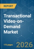 Transactional Video-on-Demand (TVOD) - Market Share Analysis, Industry Trends & Statistics, Growth Forecasts (2026-2031)- Product Image