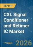 CXL Signal Conditioner and Retimer IC - Market Share Analysis, Industry Trends & Statistics, Growth Forecasts (2026-2031)- Product Image