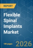 Flexible Spinal Implants - Market Share Analysis, Industry Trends & Statistics, Growth Forecasts (2026-2031)- Product Image