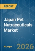 Japan Pet Nutraceuticals - Market Share Analysis, Industry Trends & Statistics, Growth Forecasts (2026-2031)- Product Image