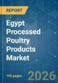 Egypt Processed Poultry Products - Market Share Analysis, Industry Trends & Statistics, Growth Forecasts (2026-2031)- Product Image