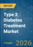 Type 2 Diabetes Treatment - Market Share Analysis, Industry Trends & Statistics, Growth Forecasts (2026-2031)- Product Image
