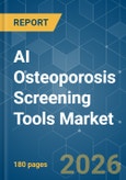 AI Osteoporosis Screening Tools - Market Share Analysis, Industry Trends & Statistics, Growth Forecasts (2026-2031)- Product Image