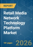 Retail Media Network (RMN) Technology Platform - Market Share Analysis, Industry Trends & Statistics, Growth Forecasts (2026-2031)- Product Image