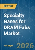 Specialty Gases for DRAM Fabs - Market Share Analysis, Industry Trends & Statistics, Growth Forecasts (2026-2031)- Product Image