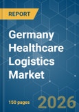 Germany Healthcare Logistics - Market Share Analysis, Industry Trends & Statistics, Growth Forecasts (2026-2031)- Product Image