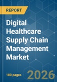 Digital Healthcare Supply Chain Management - Market Share Analysis, Industry Trends & Statistics, Growth Forecasts (2026-2031)- Product Image