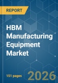 HBM Manufacturing Equipment - Market Share Analysis, Industry Trends & Statistics, Growth Forecasts (2026-2031)- Product Image