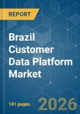 Brazil Customer Data Platform - Market Share Analysis, Industry Trends & Statistics, Growth Forecasts (2026-2031)- Product Image