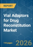 Vial Adaptors for Drug Reconstitution - Market Share Analysis, Industry Trends & Statistics, Growth Forecasts (2026-2031)- Product Image